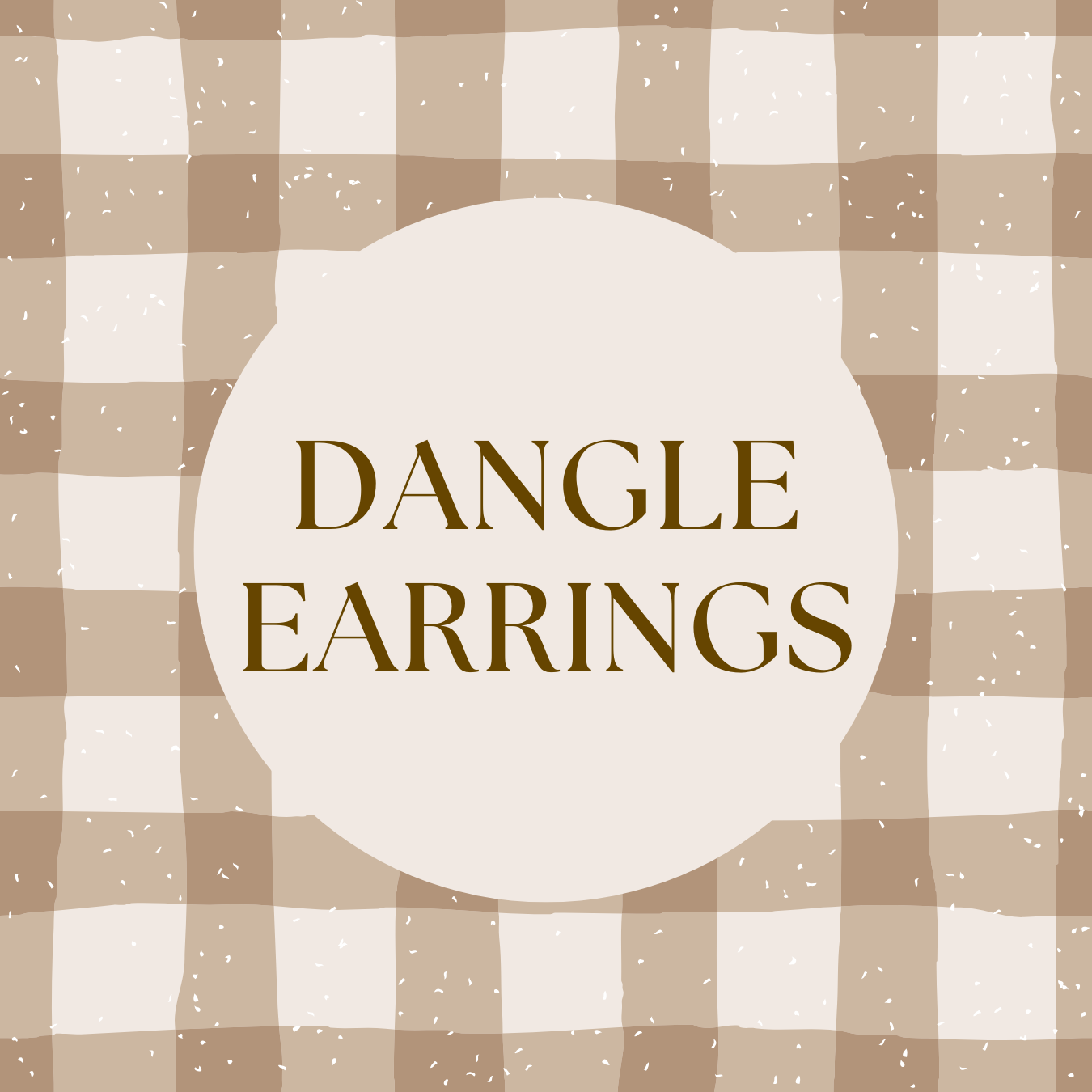 DANGLE EARRINGS